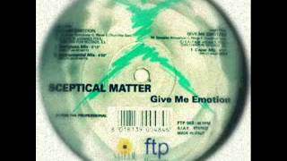 SCEPTICAL MATTER  Give Me Emotion Caper Mix 1998 [upl. by Yasmin]