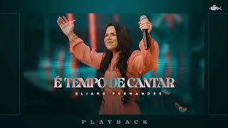 Eliane Fernandes  É Tempo de Cantar  Playback DVD Eliane Fernandes 2022 [upl. by Will]