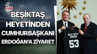 Cumhurbaşkanı Recep Tayyip Erdoğan Beşiktaş Jimnastik Kulübü Heyetini Kabul Etti beşiktaş [upl. by Schaaff]