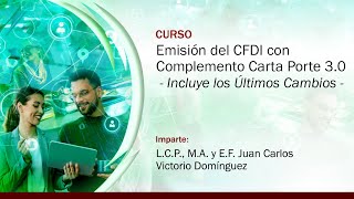 Emisión del CFDI con Complemento Carta Porte 30  Incluye los Últimos Cambios [upl. by Aihsoj]