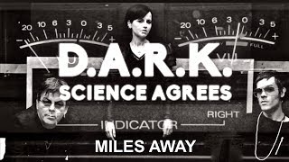 Miles Away Music Video DARK Science Agrees Album [upl. by Lang]