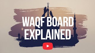 What is Waqf Board amp Why It Matters  Understanding Islamic Charitable Endowments [upl. by Cynde]