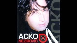 Acko Nezirović  Pijem al uzalud  Audio 2008 [upl. by Jonny]