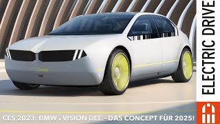 BMW i Vision Dee Die quotNeue Klassequot von BMW kommt 2025  Electric Drive News  CES 2023 [upl. by Eiramanig]