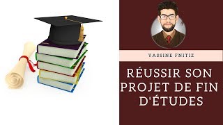 Réussir son projet de fin détudes I كيفاش نخدم مشروع التخرج ؟ [upl. by Eigriv]