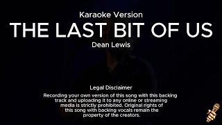 Dean Lewis  The Last Bit Of Us Karaoke Version [upl. by Jerri45]