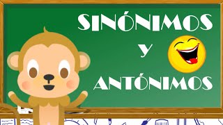 LOS SINÓNIMOS Y ANTÓNIMOS PARA NIÑOS 😜 vídeo educativo para niños [upl. by Arytal116]