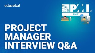 Project Manager Interview Questions and Answers  PMP Certification Training  Edureka [upl. by Ainomar]