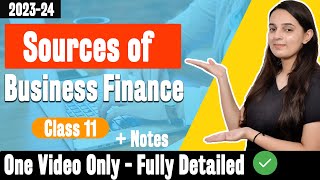 Sources of Business Finance Class 11 One Shot  Class 11 Business Studies Chapter 7  Batch 202324 [upl. by Wernher]