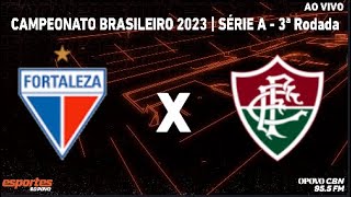 Fortaleza x Fluminense  com Vavá Maravilha  Campeonato Brasileiro 2023  Série A [upl. by Nichol776]