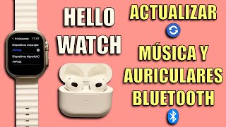 Hello Watch Actualizar  Música y Auriculares Bluetooth [upl. by Oinegue]