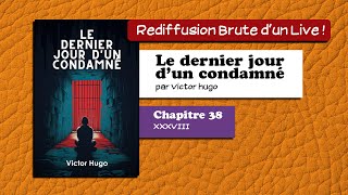 🔴📙🔊 Le dernier jour dun condamné 38  XXXVIII  Livre Audio [upl. by Candi]