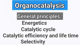 Organocatalysis  Energetics catalytic cycle catalytic efficiency and life time selectivity [upl. by Ileak856]