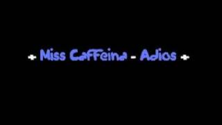 Miss Caffeina  Adios [upl. by Ayikahs268]