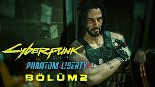 🔴 BURASI İT KÖPPEK VADİSİ  Cyberpunk 2077 Phantom Liberty 2 Bölüm [upl. by Eikcor]