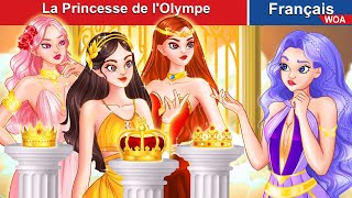 La Princesse de lOlympe 😇⚡ Contes De Fées Français 🌛 Fairy Tales  WOA  French Fairy Tales [upl. by Mitzi]