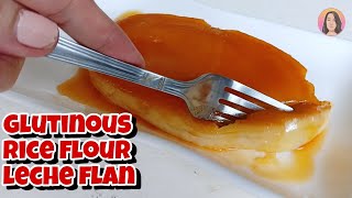 How to make Glutinous Rice Flour LECHE FLAN Creamy Leche FlanLeche Flan gamit Glutinous Rice [upl. by Joerg]