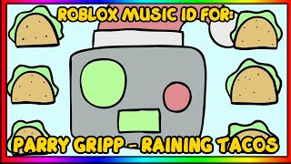 PARRY GRIPP  ITS RAINING TACOS ROBLOX MUSIC IDCODE  JANUARY 2023 AFTER UPDATE  NO GROUP [upl. by Sonitnatsok]