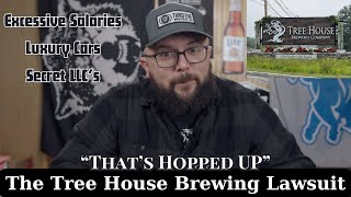 The Tree House Brewing Company Lawsuit  Craft Beer Review [upl. by Auqinet67]