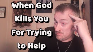 When God Kills You For Trying to Help Him When God Kills [upl. by Albina]