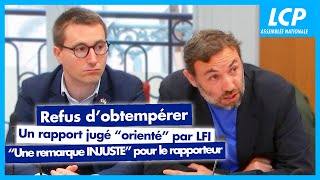 Refus dobtempérer  un rapport jugé quotorientéquot par LFI quotune remarque injustequot pour le rapporteur [upl. by Duffy]