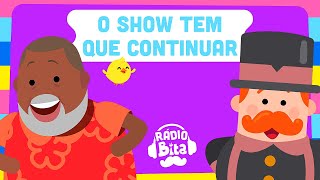 Rádio Bita  O Show Tem Que Continuar ft Péricles videoinfantil [upl. by Normac]