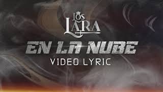 Los Lara  En la Nube  Lyric Oficial [upl. by Jorey97]