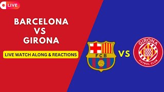 Barcelona vs Girona Live Watch Along amp Reactions ⚽ [upl. by Eniahpets362]