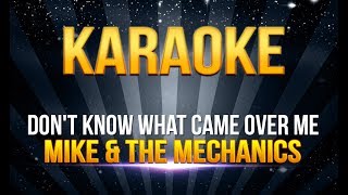 Mike amp The Mechanics  Dont Know What Came Over Me KARAOKE [upl. by Mushro]