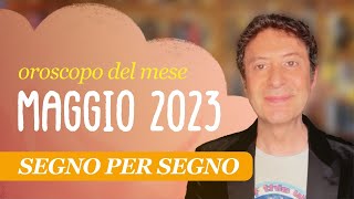 OROSCOPO DEL MESE MAGGIO 2023 [upl. by Merell881]