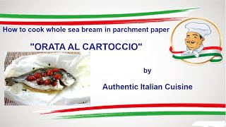 How to cook whole sea bream in parchment paper  Orata al Cartoccio  Italian recipe [upl. by Sev939]