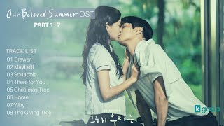 Full Part 1  7 Our Beloved Summer OST  그 해 우리는 OST with Instrumental Ver [upl. by Ahsaya]