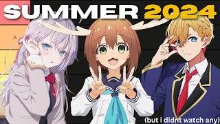 Ranking Summer 2024 Anime But I Didnt Watch Any [upl. by Ferrand827]