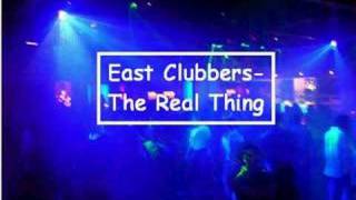 East Clubbers The Real Thing [upl. by Icul]