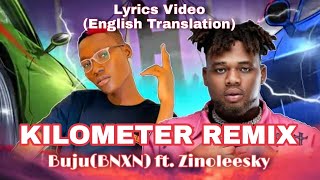 Buju BNXN ft Zinoleesky – Kilometer Remix Lyrics Video English Translation [upl. by Michey]