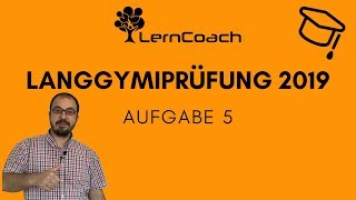 Langgymiprüfung 2019 Aufgabe 5 [upl. by Ablem]