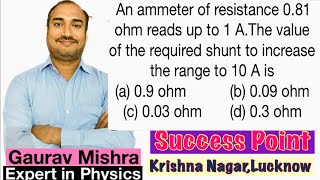 An ammeter of resistance 081 ohm reads up to 1 A The value of the required shunt to increase range [upl. by Scheider441]