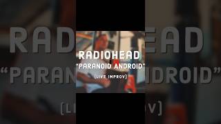 Radiohead quotParanoid Androidquot Live solo acoustic [upl. by Laban]