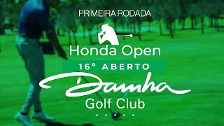 Honda Open  16º Aberto Damha Golf Club Primeira Rodada [upl. by Khai]