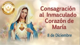 Consagración al Inmaculado Corazón de María [upl. by Yortal]