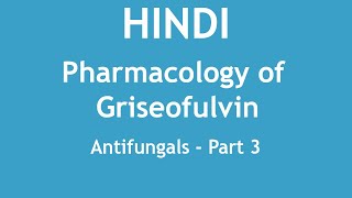 Pharmacology of Griseofulvin Antifungals Part 3 HINDI  Dr Shikha Parmar [upl. by Henrion]