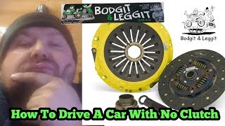 How To drive A Car With No Clutch Bodgit And Leggit Garage [upl. by Yllak]