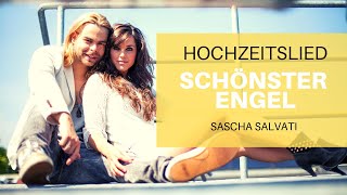 Schöne Hochzeitslieder  Schönster Engel  Lied zum Einzug  Sascha Salvati  Trauung  Hochzeit [upl. by Nref]