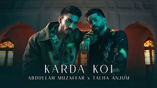 Abdullah Muzaffar x ‪TalhaAnjum  Karda Koi  Official Video  Rags to Riches EP [upl. by Anehta]