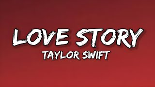 TAYLOR SWIFT  LOVE STORY LYRICS [upl. by Balsam]