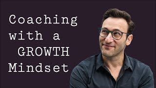 Coaching with a Growth Mindset  Simon Sinek [upl. by Bubb]