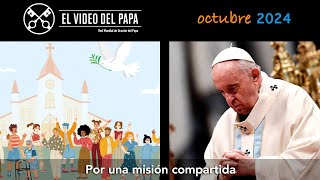 🙏 Por una misión compartida Intenciones del Papa Francisco  octubre 2024 [upl. by Kcirded]