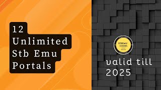 12 Unlimited Stb Emu Portals  STBEMU CODES [upl. by Dam]