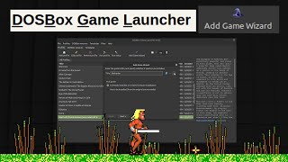 DOSBox Game Launcher amp the Add Game Wizard [upl. by Ranson]