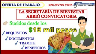 OFERTA de TRABAJO 📌 La Secretaría de BIENESTAR abrió Convocatoria con SUELDOS Desde los 10 MIL Pesos [upl. by Atteuqcaj574]